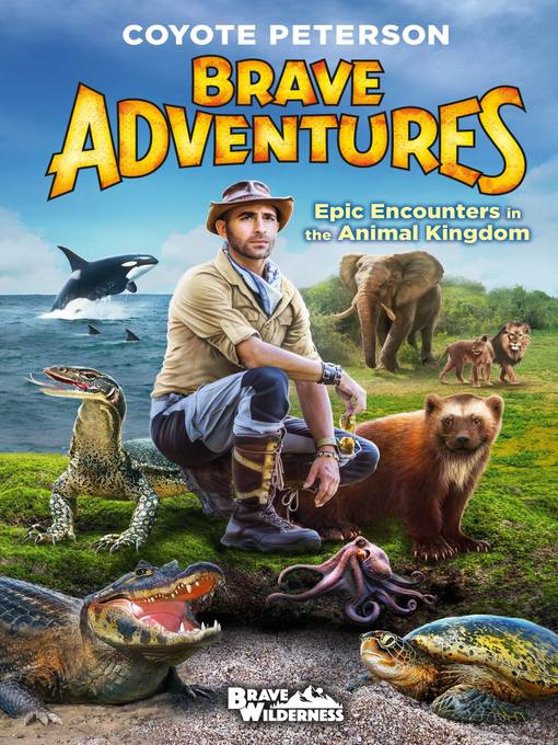 Title details for Epic Encounters in the Animal Kingdom by Coyote Peterson - Available